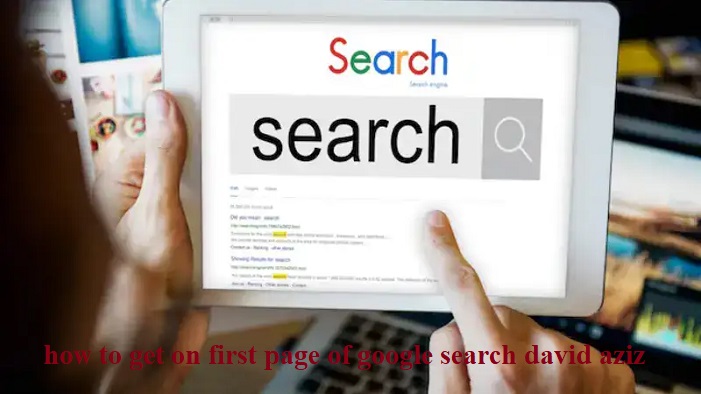 How to Get on the First Page of Google Search David Aziz